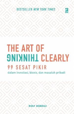 [BOOK REVIEW] The Art Of Thinking Clearly (2023)